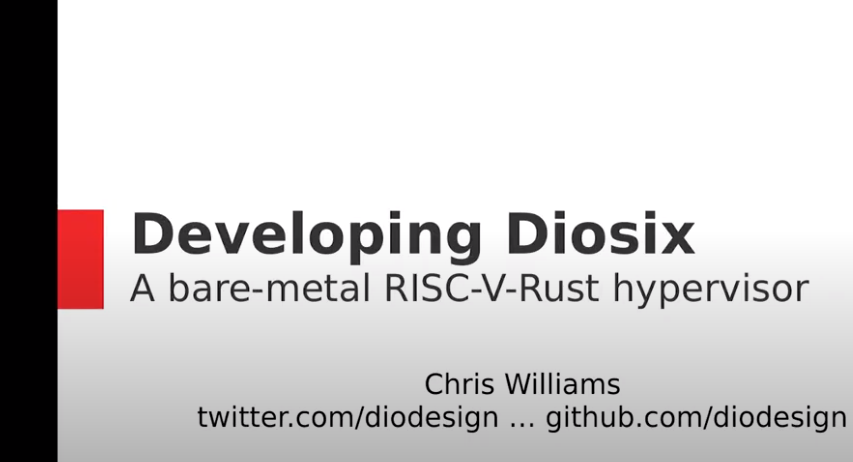 Developing Diosix: An open-source RISC-V bare-metal hypervisor from scratch in Rust | British Computer Society Open Source Specialists