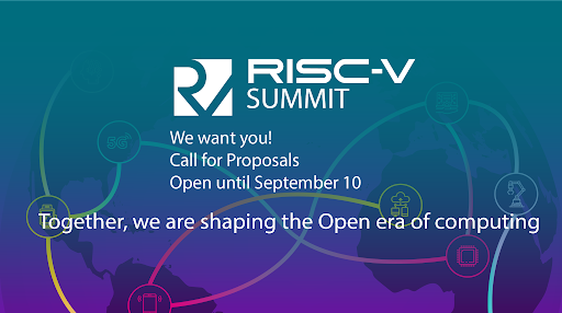 LAST CHANCE TO SUBMIT YOUR TALK TO THE 2021 RISC-V SUMMIT!