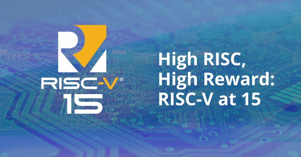 High RISC, High Reward: RISC-V at 15